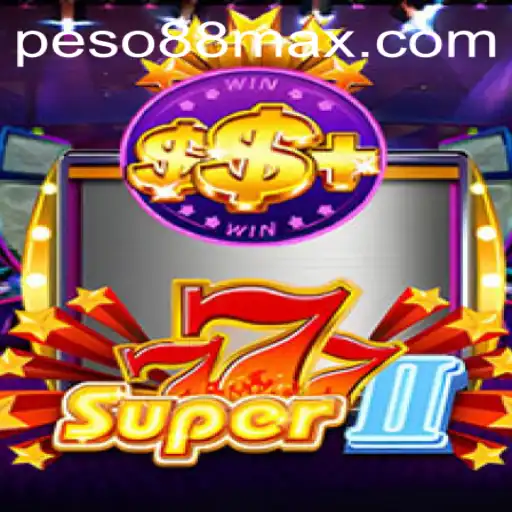 Exploring the Thrills of Super777II in the Peso88 Official Arena